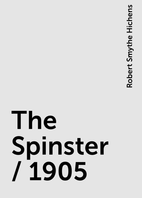 The Spinster / 1905