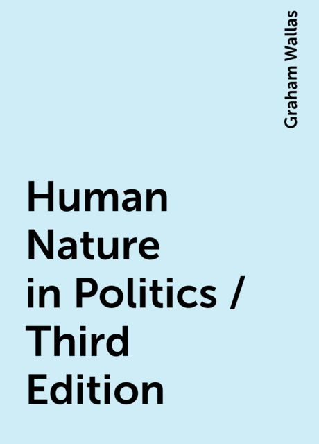 Human Nature in Politics / Third Edition