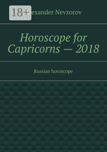 Horoscope for Capricorns — 2018. Russian horoscope