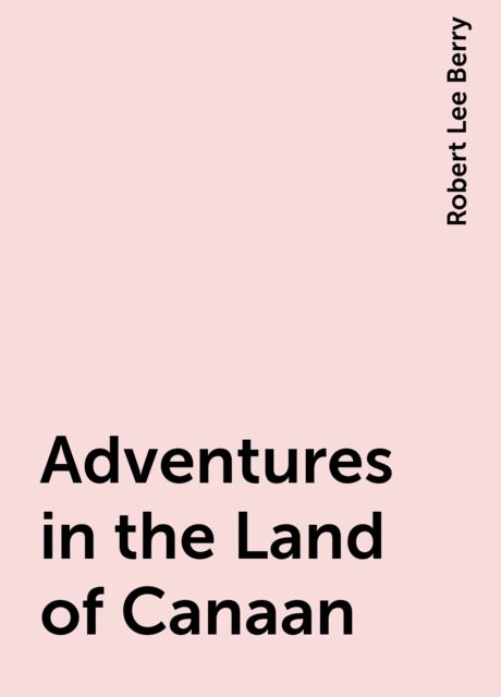 Adventures in the Land of Canaan