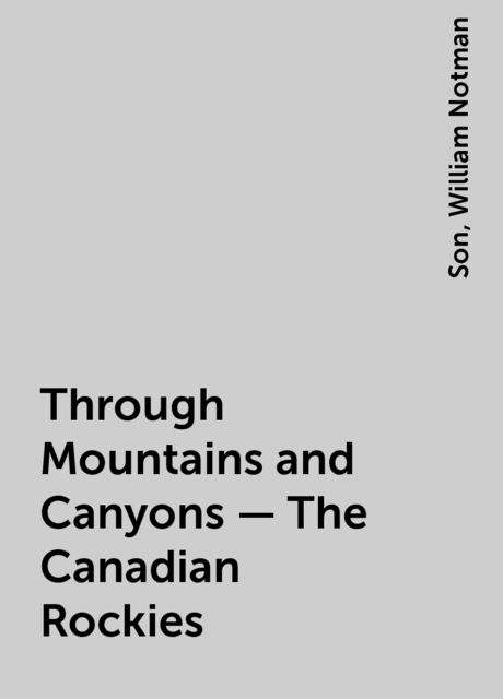 Through Mountains and Canyons – The Canadian Rockies
