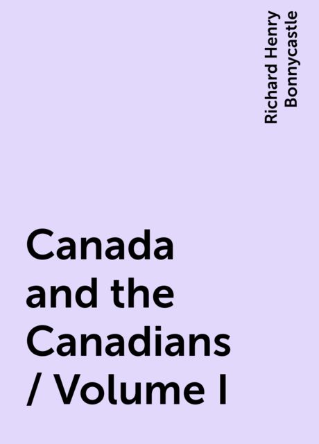 Canada and the Canadians / Volume I