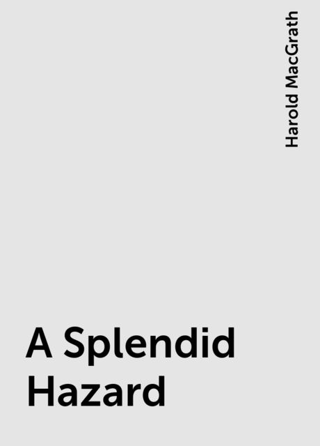 A Splendid Hazard