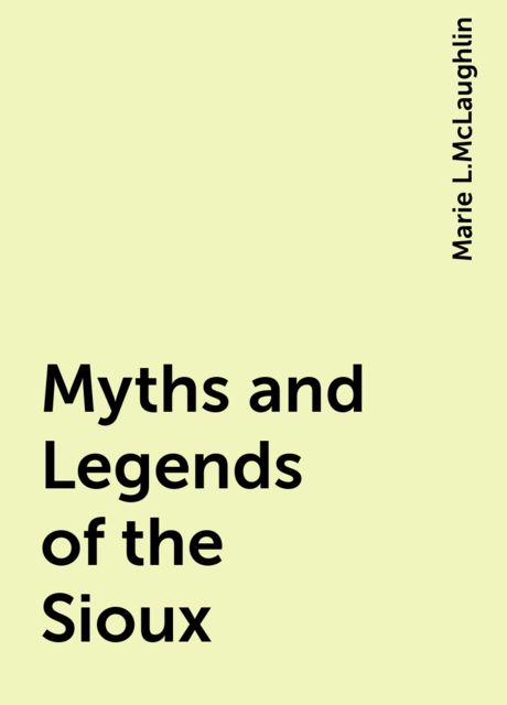 Myths and Legends of the Sioux