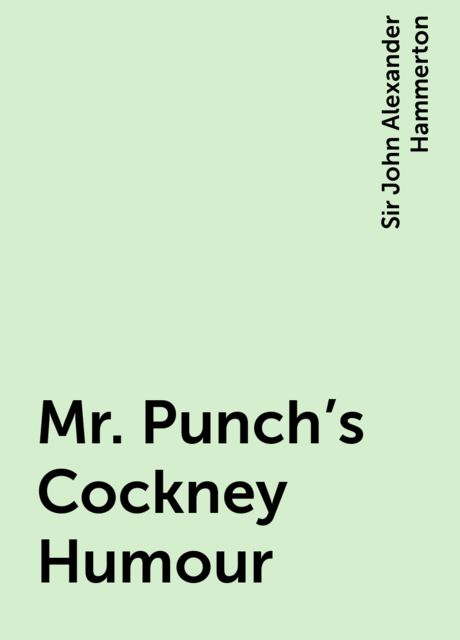 Mr. Punch's Cockney Humour