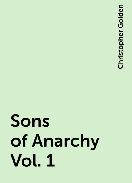 Sons of Anarchy Vol. 1