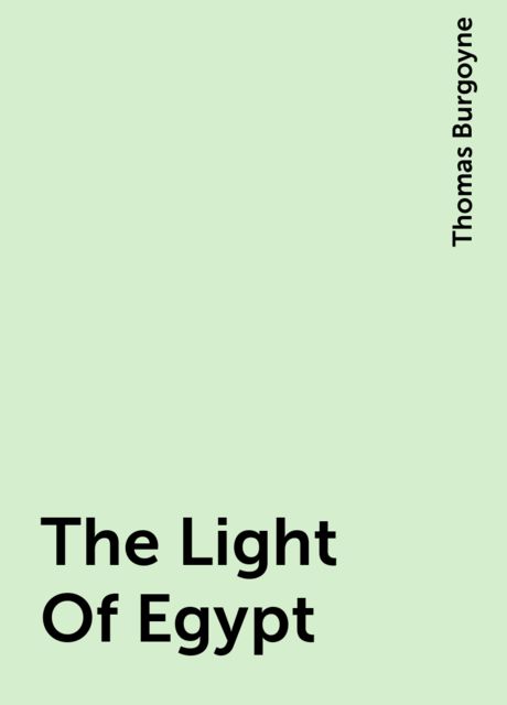 The Light of Egypt; Or, The Science of the Soul and the Stars — Volume 2