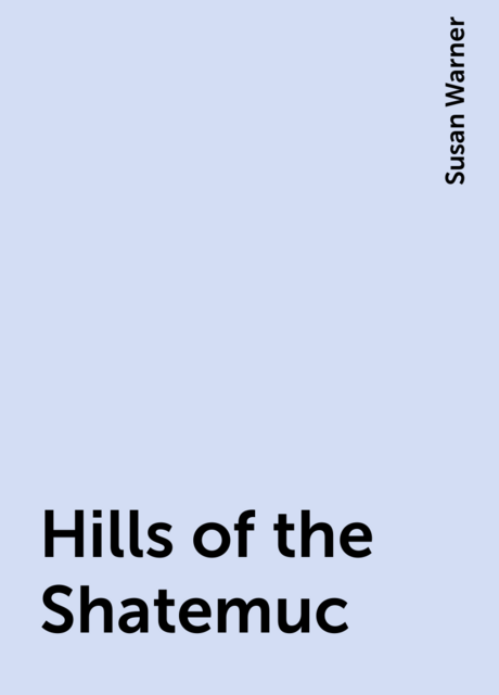 Hills of the Shatemuc