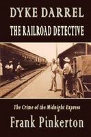 Dyke Darrel the Railroad Detective / Or, The Crime of the Midnight Express