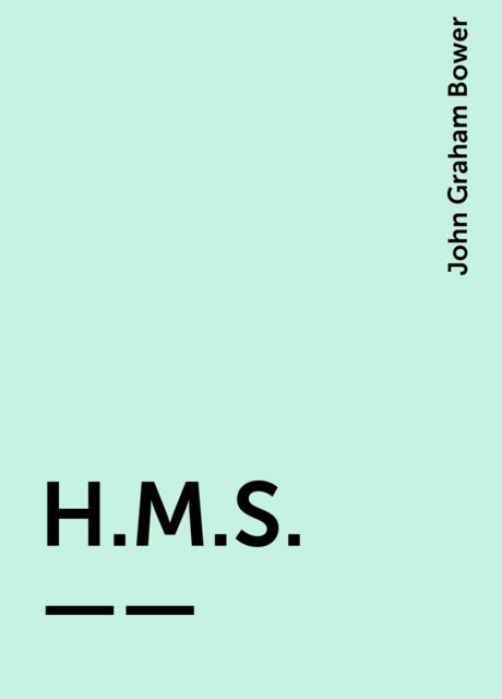 H.M.S. ——