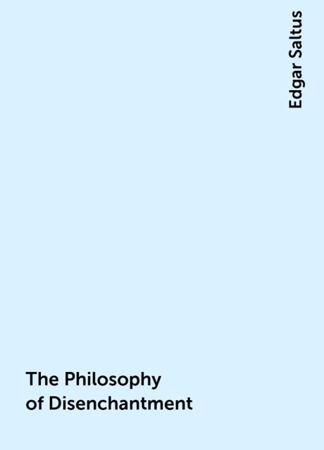 The Philosophy of Disenchantment