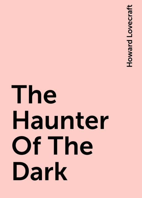 The Haunter Of The Dark