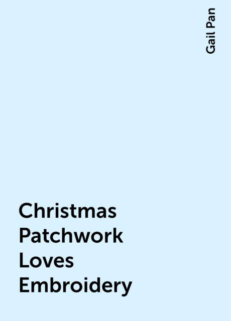 Christmas Patchwork Loves Embroidery