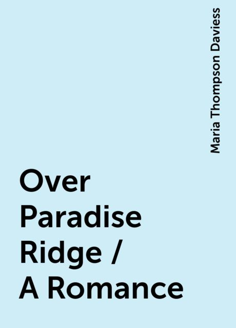Over Paradise Ridge / A Romance