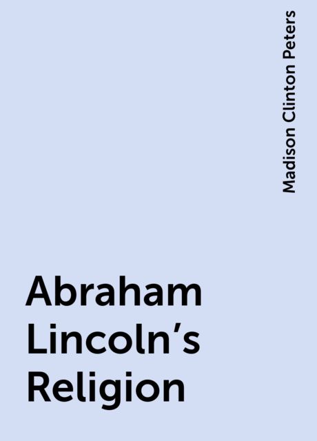 Abraham Lincoln's Religion