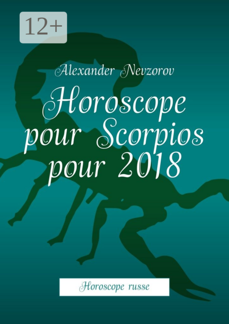 Horoscope pour Scorpios pour 2018. Horoscope russe