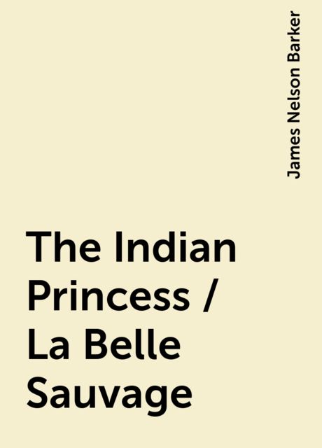 The Indian Princess / La Belle Sauvage