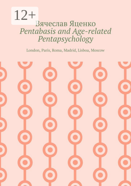 Pentabasis and Age-related Pentapsychology. London, Paris, Roma, Madrid, Lisboa, Moscow