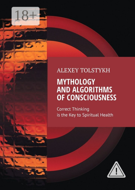 Mythology and Algorithms of Consciousness. Correct Thinking is the Key to Spiritual Health