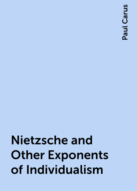 Nietzsche and Other Exponents of Individualism