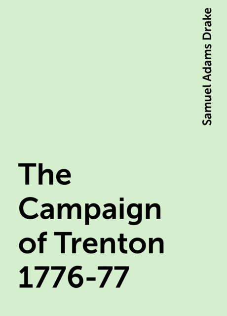 The Campaign of Trenton 1776-77