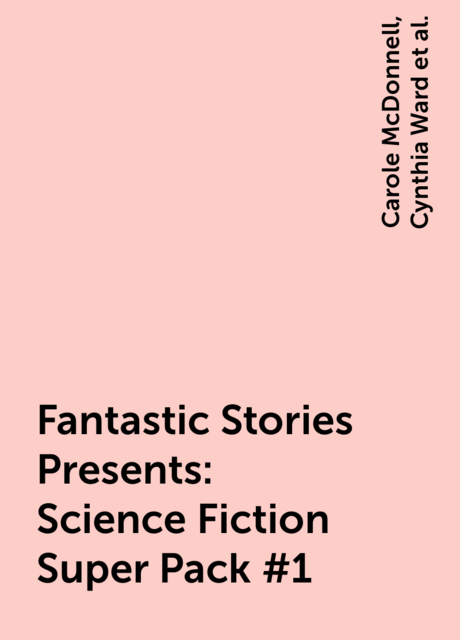 Fantastic Stories Presents: Science Fiction Super Pack #1