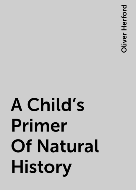 A Child's Primer Of Natural History