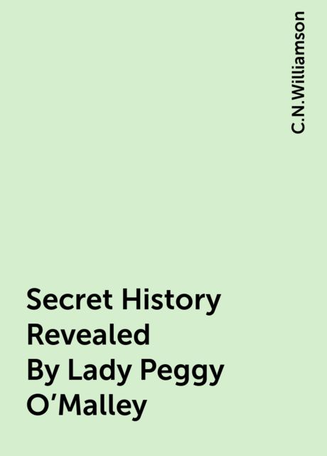 Secret History Revealed By Lady Peggy O'Malley