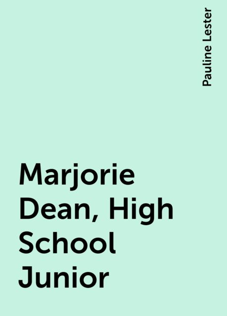 Marjorie Dean, High School Junior