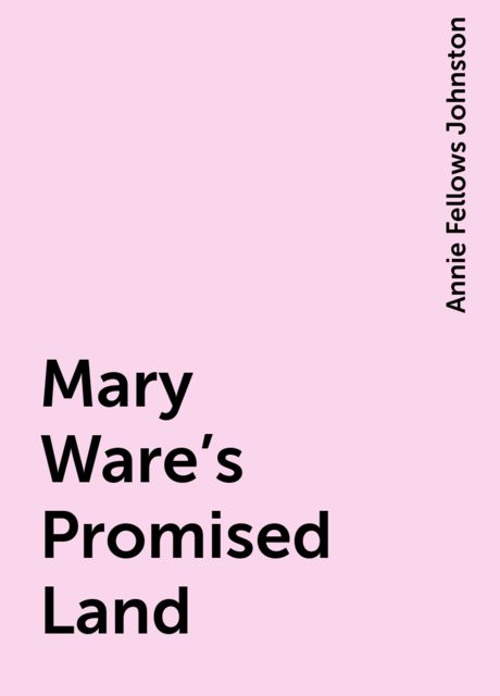 Mary Ware's Promised Land