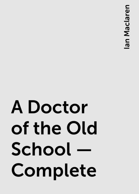 A Doctor of the Old School — Complete