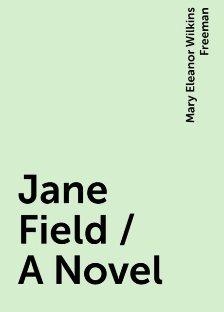 Jane Field / A Novel