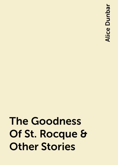 The Goodness of St. Rocque, and Other Stories