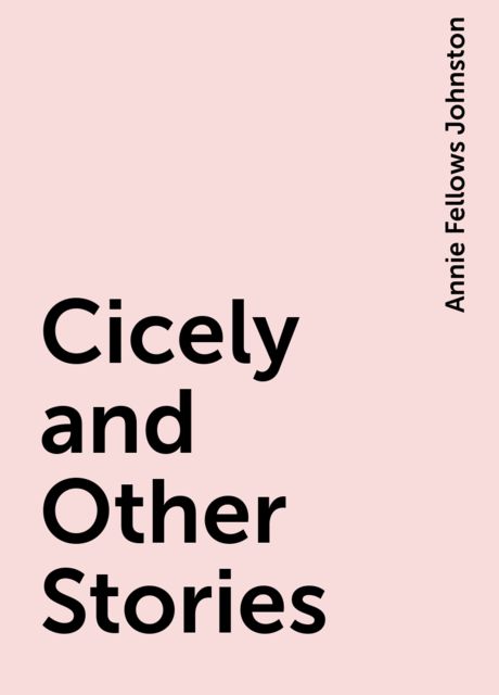 Cicely and Other Stories