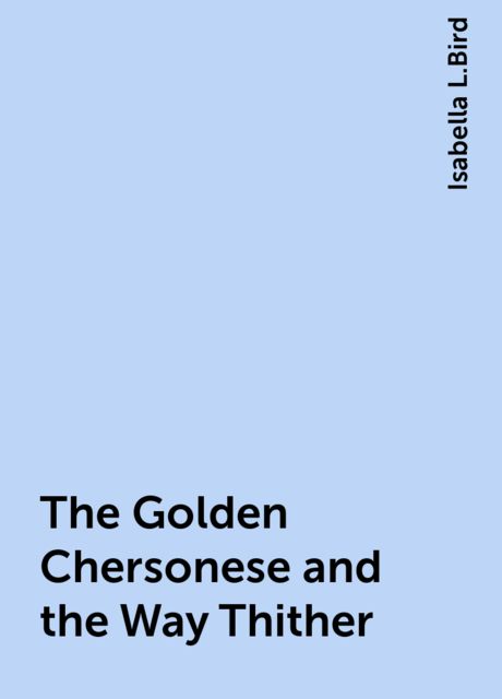 The Golden Chersonese and the Way Thither