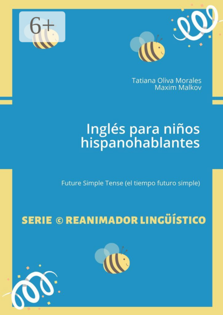 Inglés para niños hispanohablantes. Future Simple Tense (el tiempo futuro simple)