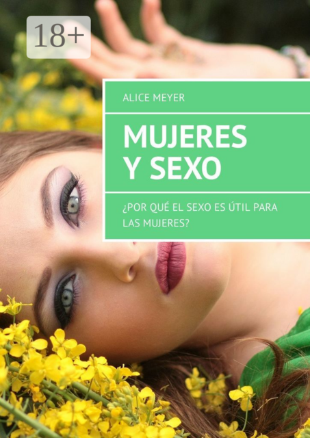 Mujeres y sexo. ¿Por qué el sexo es útil para las mujeres