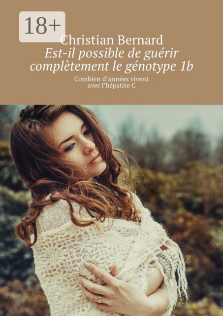 Est-il possible de guérir complètement le génotype 1b. Combien d’années vivent avec l’hépatite C