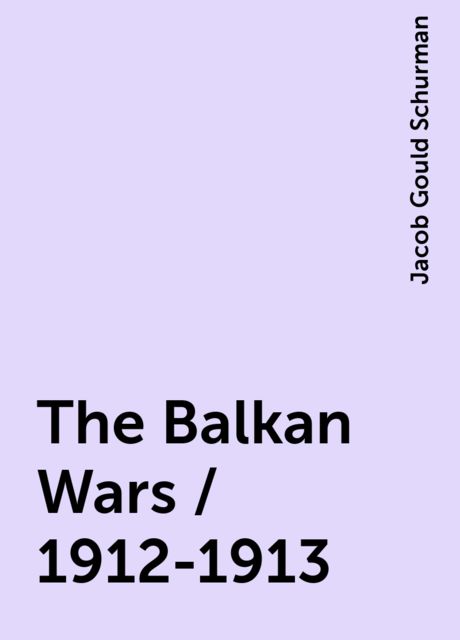 The Balkan Wars / 1912-1913