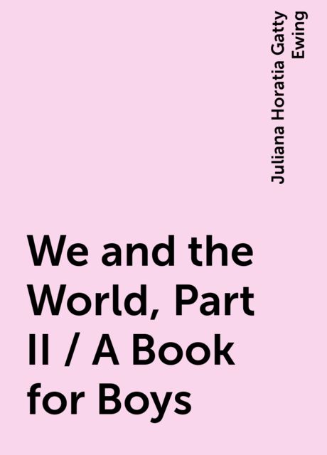 We and the World, Part II / A Book for Boys