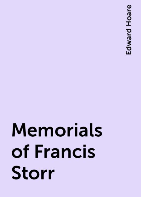 Memorials of Francis Storr