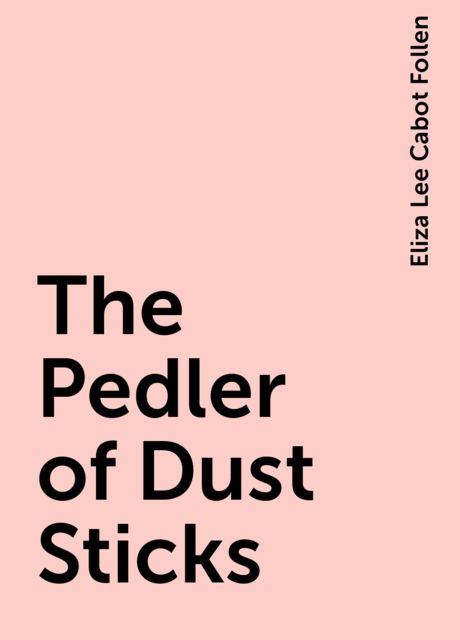 The Pedler of Dust Sticks