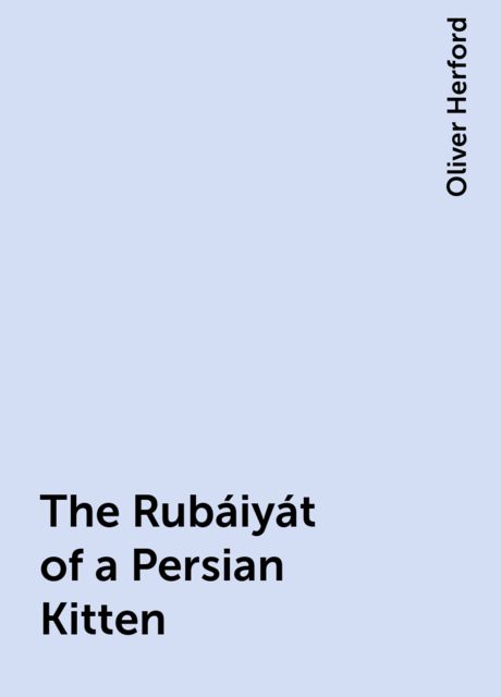 The Rubáiyát of a Persian Kitten