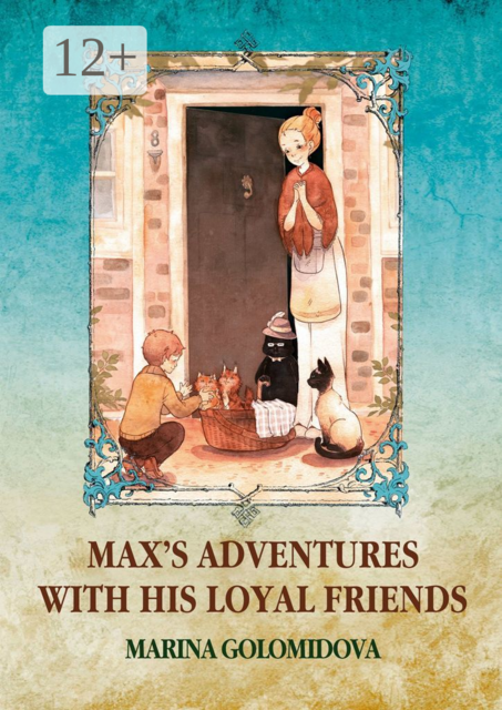 Max’s Adventures with His Loyal Friends