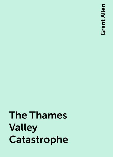 The Thames Valley Catastrophe