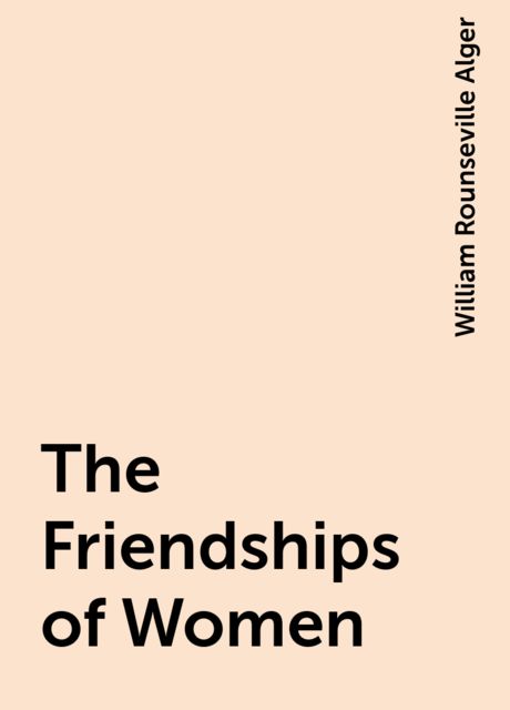 The Friendships of Women