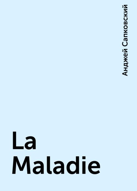 La Maladie