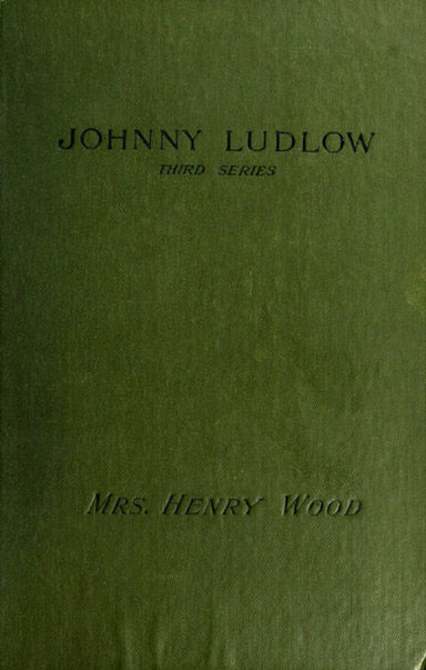 Johnny Ludlow, Third Series