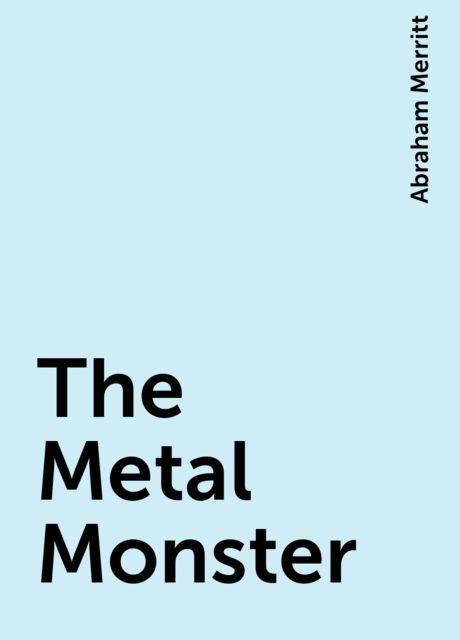 The Metal Monster