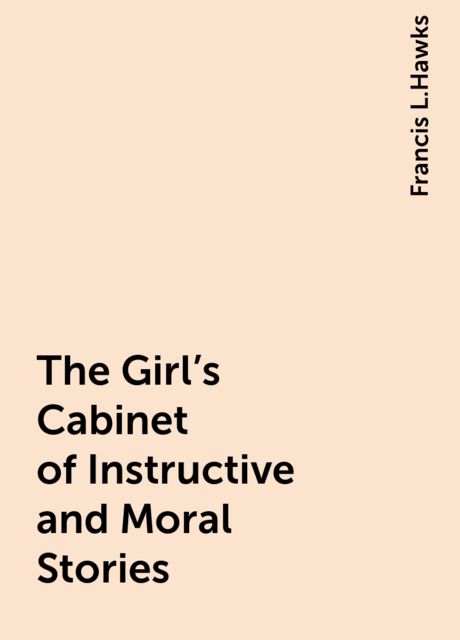 The Girl's Cabinet of Instructive and Moral Stories
